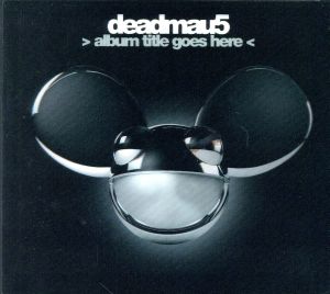 Album Title Goes Here [CD] Deadmau5