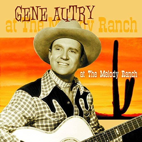 At the Melody Ranch [CD] Autry， Gene