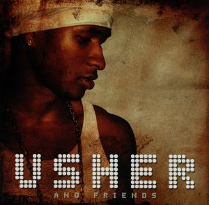 ...and Friends [CD] Usher