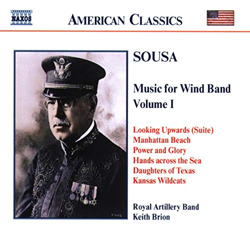 Music for Wind Band 1 [CD] John Philip Sousa Keith Brion; Royal Artillery Band