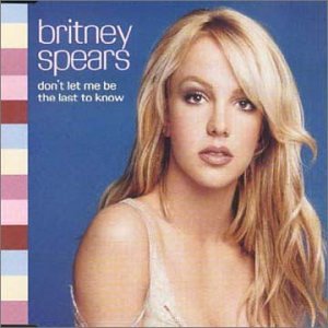 Don't Let Me Be the Last.. [CD] Spears， Britney