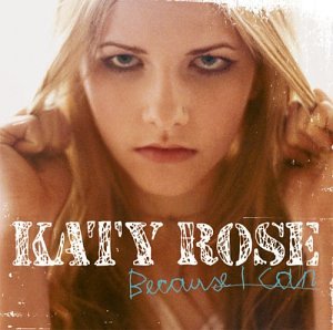 Because I Can [CD] Rose, Katy