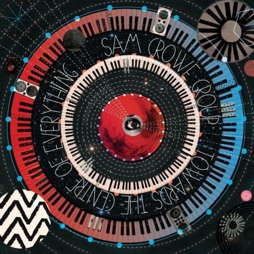 Towards The Centre Of Everything [CD] Sam Crowe Group