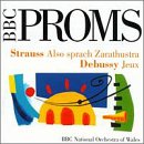 BBC Proms - R. Strauss: Also sprach Zarathustra / Debussy: Jeux / Szymanowski: Songs of an Infatuated Muezzin [CD] Richard Strauss Karol Szymanowski Claude Debussy Tadaaki Otaka BBC Symphony Orchestra; Jean-Paul Fouchecourt