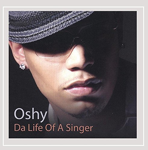 Da Life of a Singer [CD] Oshy