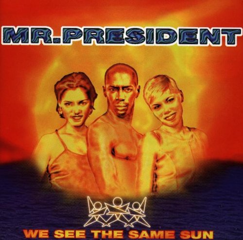 We See the Same Sun [CD] Mr. President