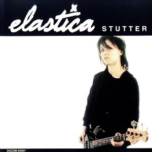 Stutter [CD] Elastica