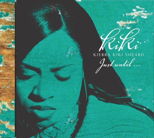 Just Until [CD] Sheard， Kierra Kiki