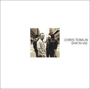 Not to Us [CD] Tomlin， Chris