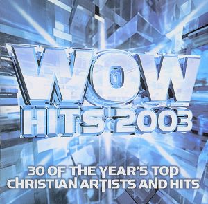 Wow Hits 2003 [CD] Various Artists