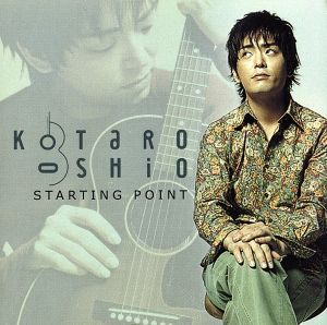 Starting Point [CD] Oshio， Kotaro