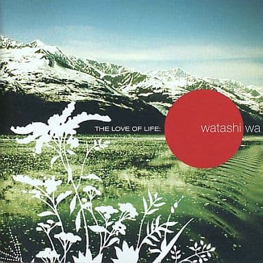 Love of Life [CD] Watashi Wa