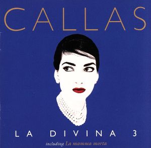La Divina 3 [CD] Callas， Maria