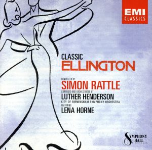 Classic Ellington [CD] Rattle， Simon; Bham