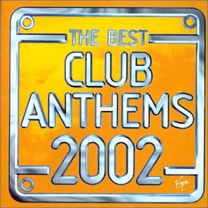 The Best Club Anthems 2002 [CD] Various Artists