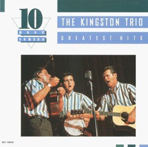 Greatest Hits [CD] The Kingston Trio Mike Stoller Traditional Hoyt Axton Bruce Hawes Billy Edd Wheeler Frank Warner Kennard Ramsey Alan Lomax John Steiner; Jerry Leiber