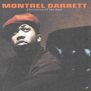 Chronicles of the Soul [CD] Darrett， Montrel