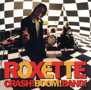 Crash Boom Bang [CD] Roxette ロクセット