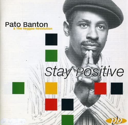 Stay Positive [CD] Pato Banton & the Reggae Revolution Pato Banton Martin Phillipps James Renford Amlak Tafari Colin Markland Garry Hughes Glaspole Sutherland Michael Nanton Raymond Walker Steve Morrison; Trevor Horn