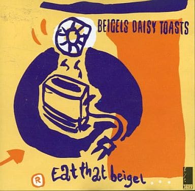 Eat That Beigel [CD] Beigels Daisy Toasts