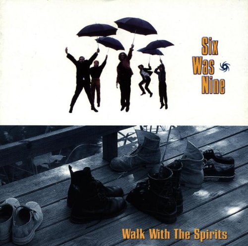 Walk With the Spirits [CD] Six Was Nine
