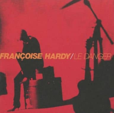Le Danger [CD] Franoise Hardy Hardyfrancoise Alain Lubrano Rodolphe Burger Franoise Hardy Fran ois Bodin Rodolphe Burger Alain Lubrano Doudou Wiess Vincent Pierins Sylvain Luc Dave Ruffy Pascal Mulot Alain Lubrano; Rodolphe Burger