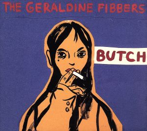 Butch [CD] Geraldine Fibbers