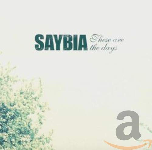 These Are the Days [CD] Saybia