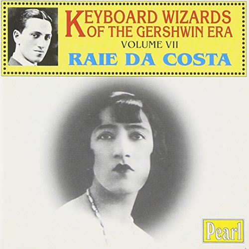 Keyboard Wizards of the Gershwin Era 7 [CD] Da Costa， Raie