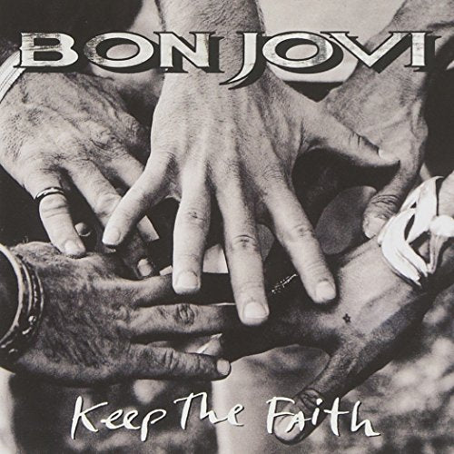 Keep the Faith [CD] Bon Jovi Richie Sambora Jon Bon Jovi David Bryan Desmond Child David Bryan Jon Bon Jovi Richie Sambora Alec John Such Tico Torres; Bob Rock