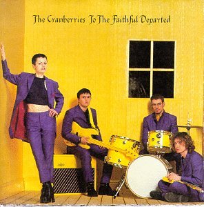 To the Faithful Departed [CD] Cranberries
