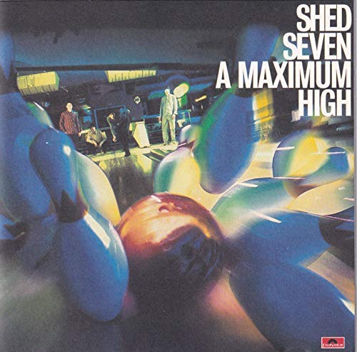 A Maximum High [CD] Shed Seven