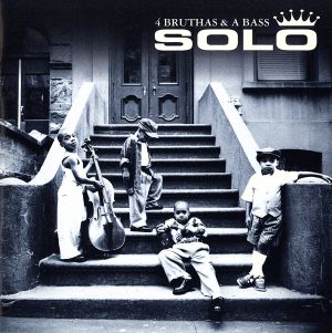 4 Bruthas and a Bass [CD] Solo