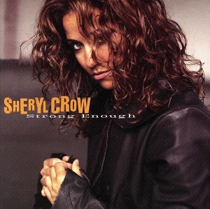 Strong Enough / All I Wanna Do / Reach Around Jerk [CD] Crow， Sheryl