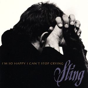 I'm So Happy I Can't Stop Crying / This Was Never [CD] Sting