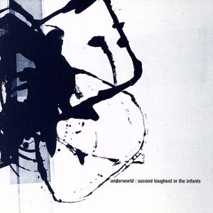 Second Toughest in the Infants [CD] Underworld