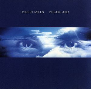 Dreamland [CD] Robert Miles ロバートマイルズ