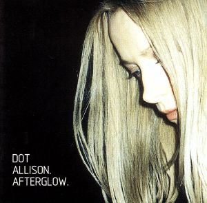 Afterglow [CD] Dot Allison