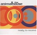 Ready to Recieve [CD] Animalhouse， the