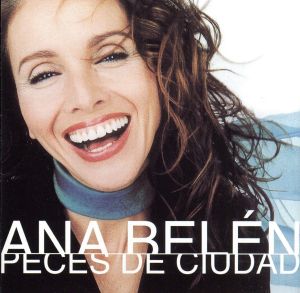 Peces De Ciudad [CD] Ana Bel n Ana Belen Ana Beln Emanuele Ruffinengo Alfredo Golino Ludovico Vagnone Lulo Perez Danny Costa Danilo Minotti Danilo Ballo; Emanuele Ruffinengo