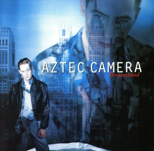 Dreamland [CD] Aztec Camera アズテックカメラ