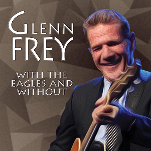 WITH THE EAGLES & WITH [CD] FREY， GLENN