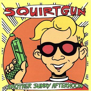 Another Sunny Afternoon [CD] Squirtgun