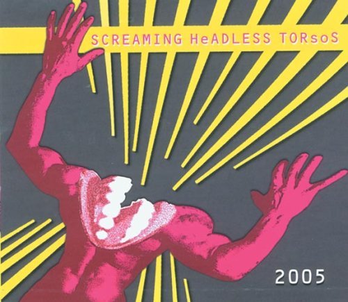 2005 by Screaming Headless Torsos [CD]