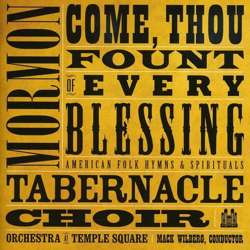 Come Thou Fount of Every Blessing [CD] Mormon Tabernacle Choir