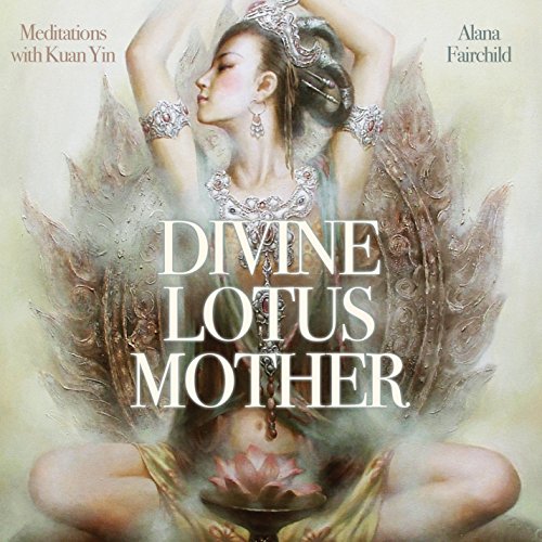 Divine Lotus Mother CD: Meditations with Kuan Yin [Import anglais] [CD]