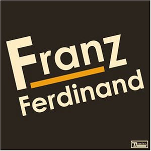 Franz Ferdinand [CD] Franz Ferdinand