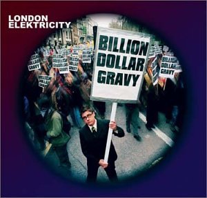 Billion Dollar Gravy [CD] London Elektricity