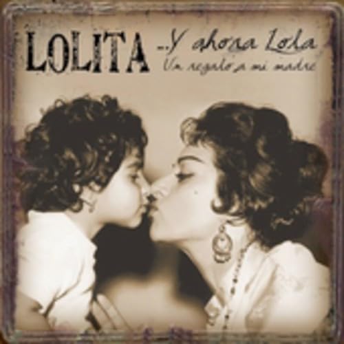 Y Ahora Lola: Un Regalo a Mi Madre [CD] Lolita