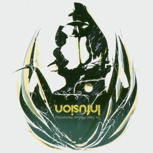 Six Feet Above Yesterday [CD] Infusion